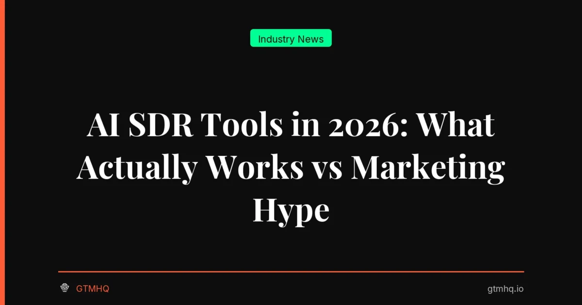 AI SDR Tools in 2026: What Actually Works vs Marketing Hype