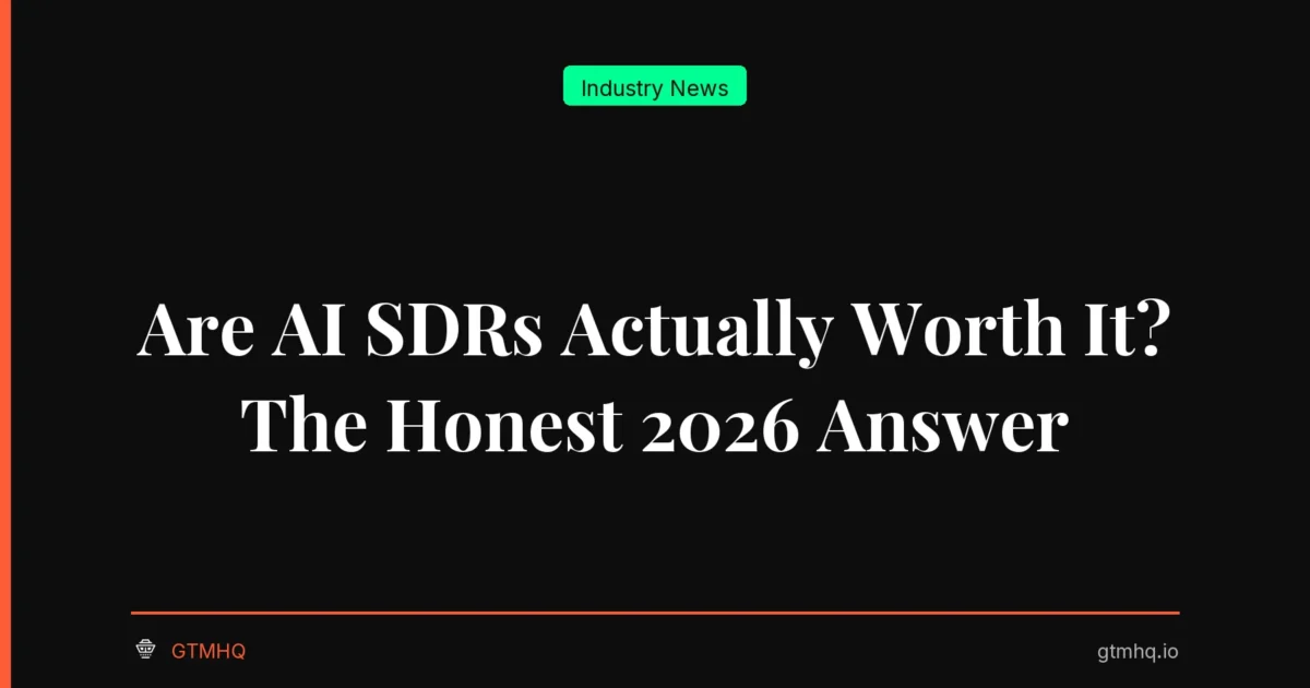 Are AI SDRs Actually Worth It? The Honest 2026 Answer