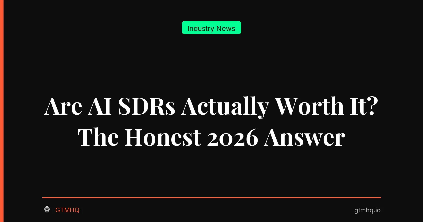 Are AI SDRs Actually Worth It? The Honest 2026 Answer