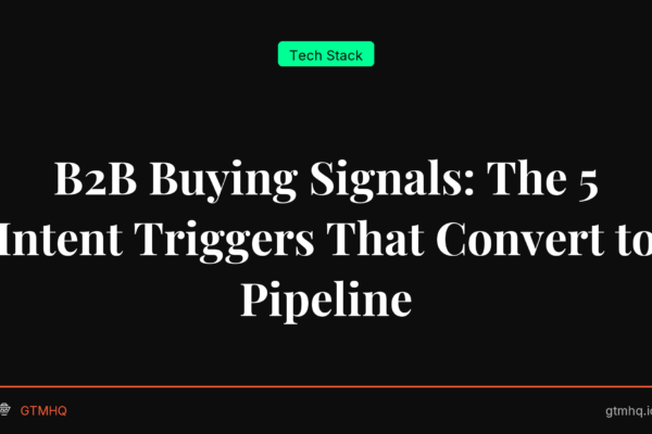B2B Buying Signals: The 5 Intent Triggers That Convert to Pipeline