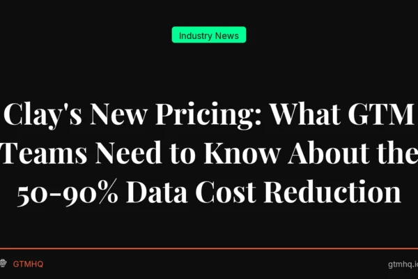 Clay's New Pricing: What GTM Teams Need to Know About the 50-90% Data Cost Reduction