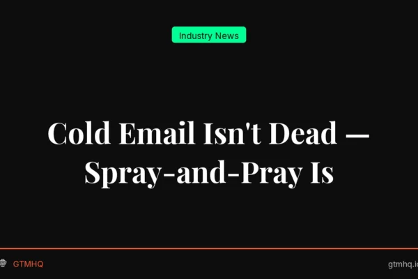 Cold Email Isn't Dead — Spray-and-Pray Is