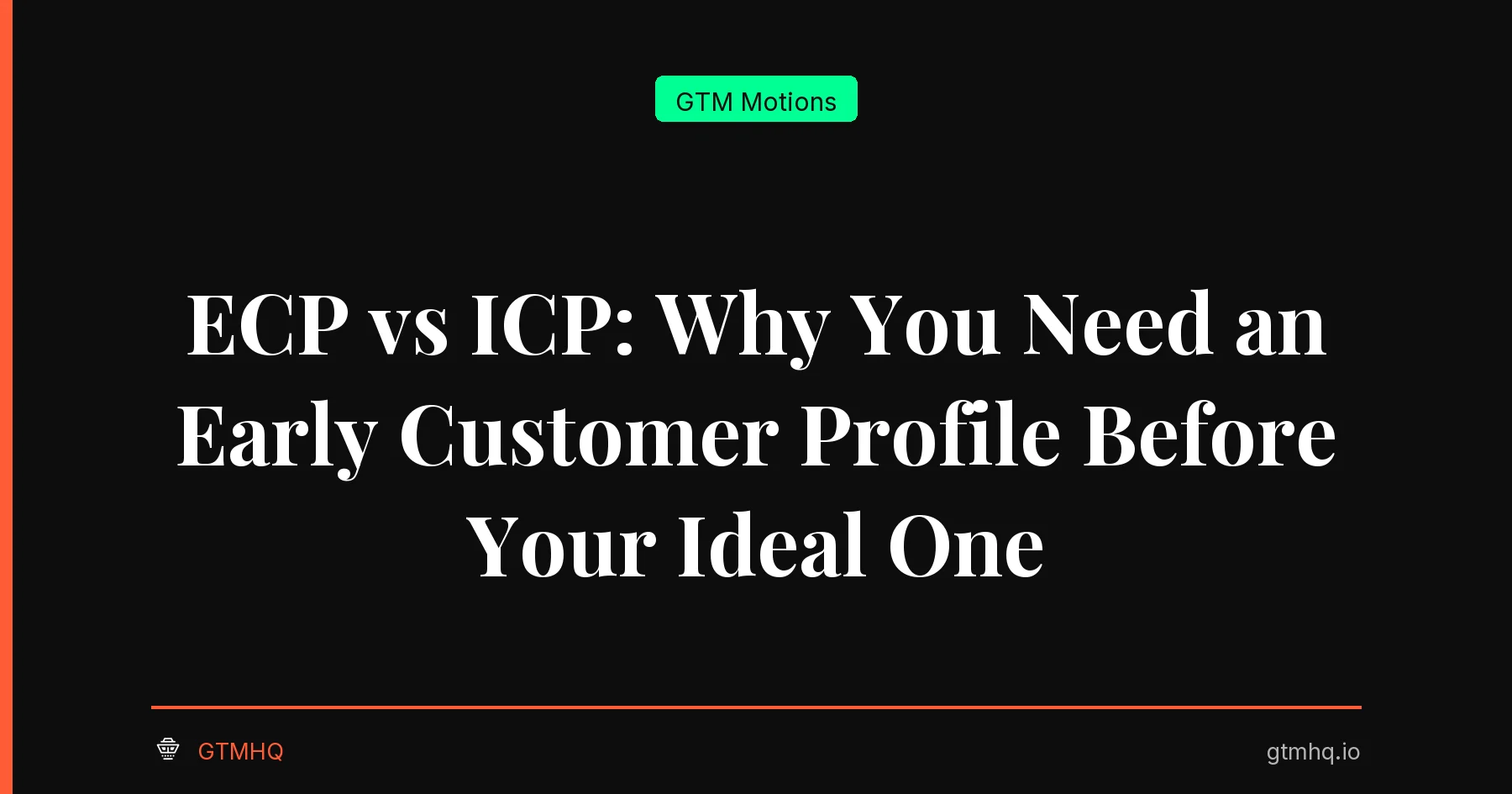 ECP vs ICP: Why You Need an Early Customer Profile Before Your Ideal One