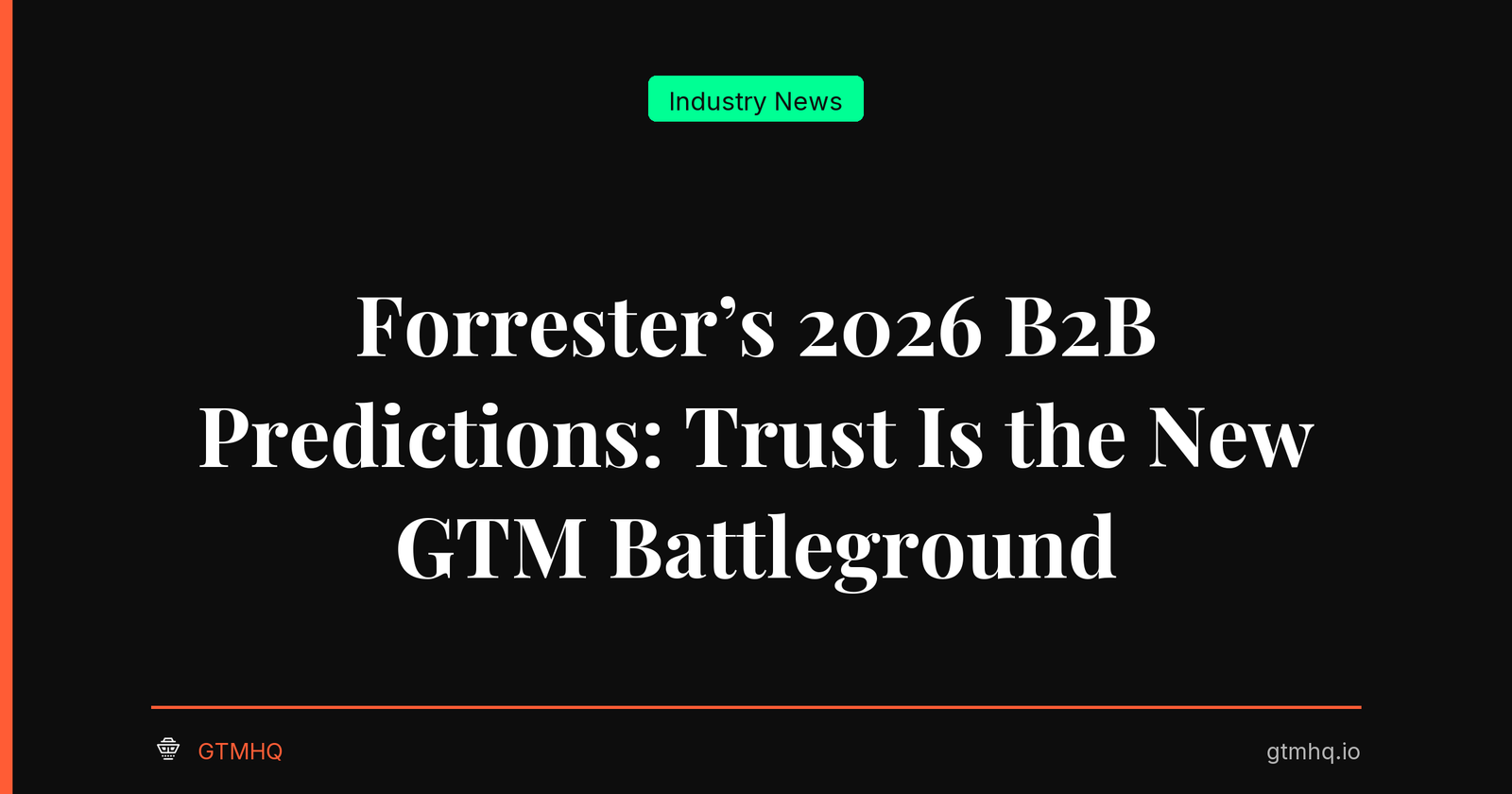 Forrester’s 2026 B2B Predictions: Trust Is the New GTM Battleground