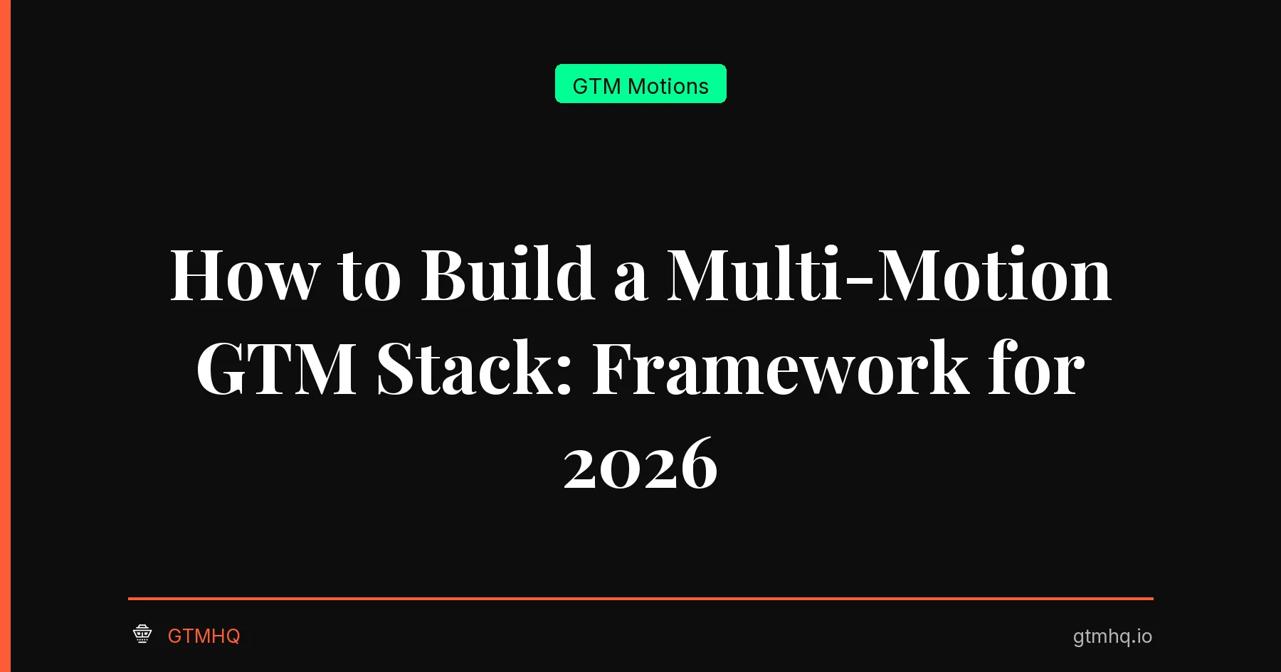 How to Build a Multi-Motion GTM Stack: Framework for 2026