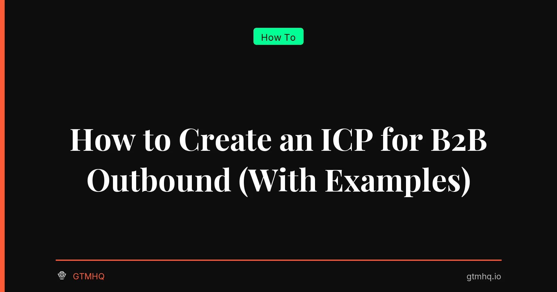 How to Create an ICP for B2B Outbound (With Examples)