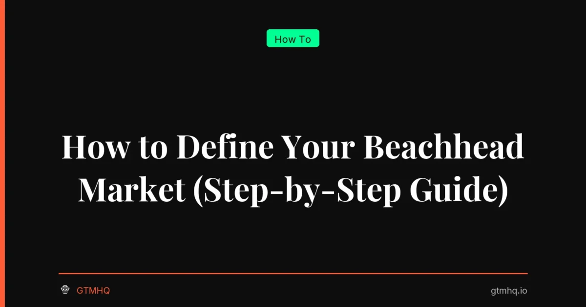 How to Define Your Beachhead Market (Step-by-Step Guide)