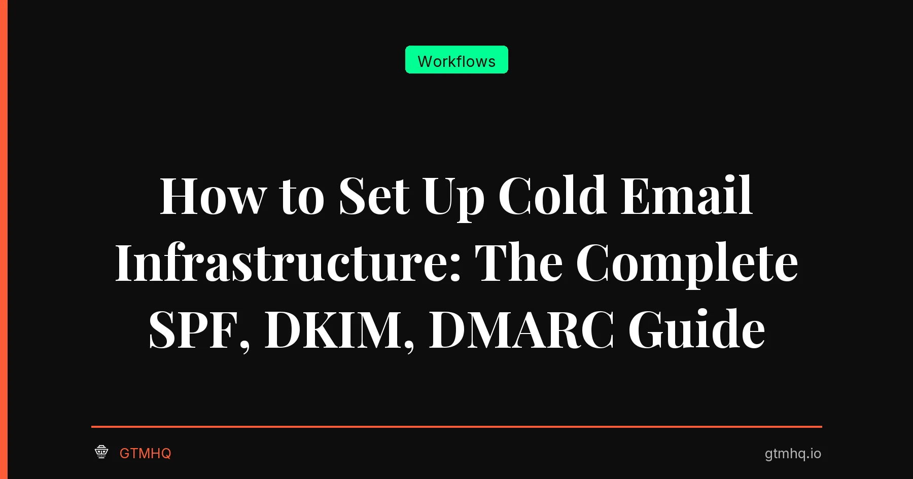 How to Set Up Cold Email Infrastructure: SPF, DKIM, DMARC Guide (2026)