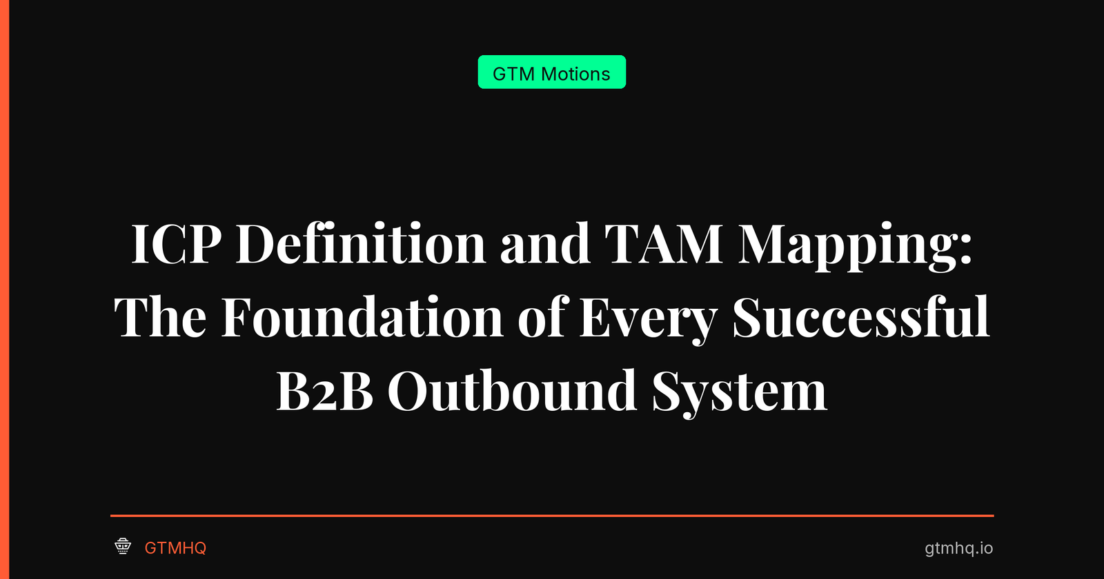 ICP Definition and TAM Mapping: The Foundation of Every Successful B2B Outbound System