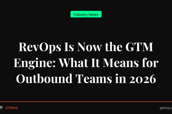 RevOps Is Now the GTM Engine: What It Means for Outbound Teams in 2026