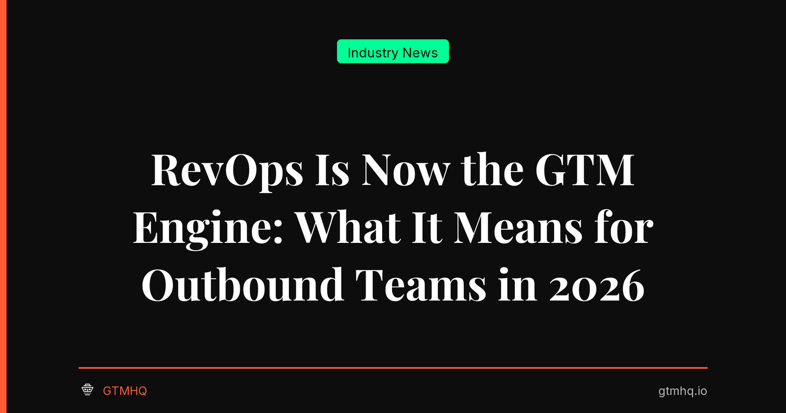 RevOps Is Now the GTM Engine: What It Means for Outbound Teams in 2026