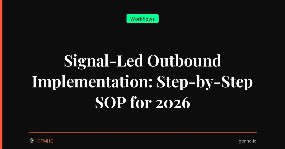Signal-Led Outbound Implementation: Step-by-Step SOP for 2026