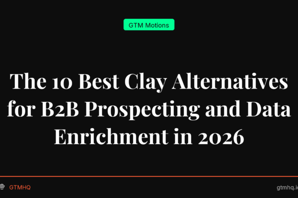 The 10 Best Clay Alternatives for B2B Prospecting and Data Enrichment in 2026