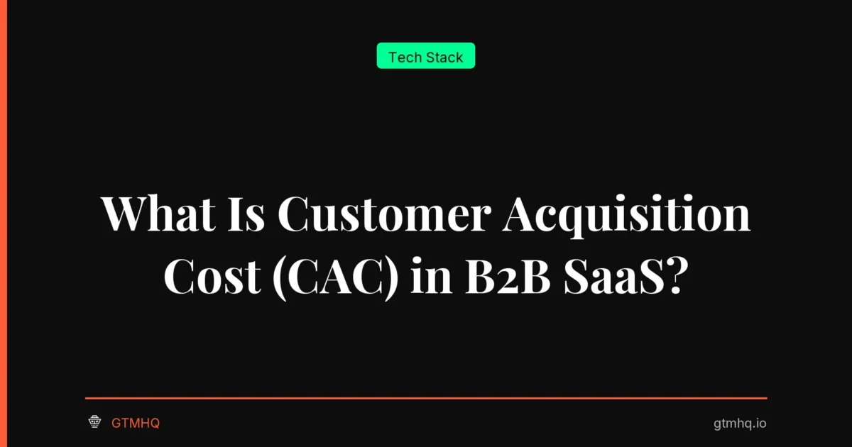 What Is Customer Acquisition Cost (CAC) in B2B SaaS?