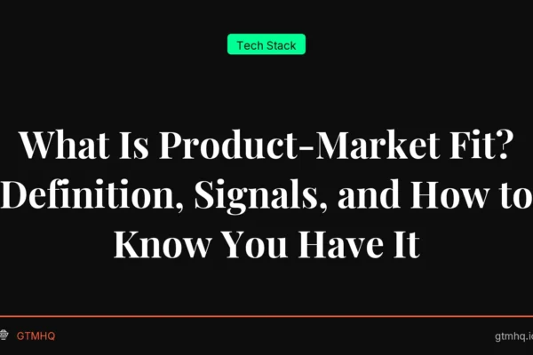 What Is Product-Market Fit? Definition, Signals, and How to Know You Have It