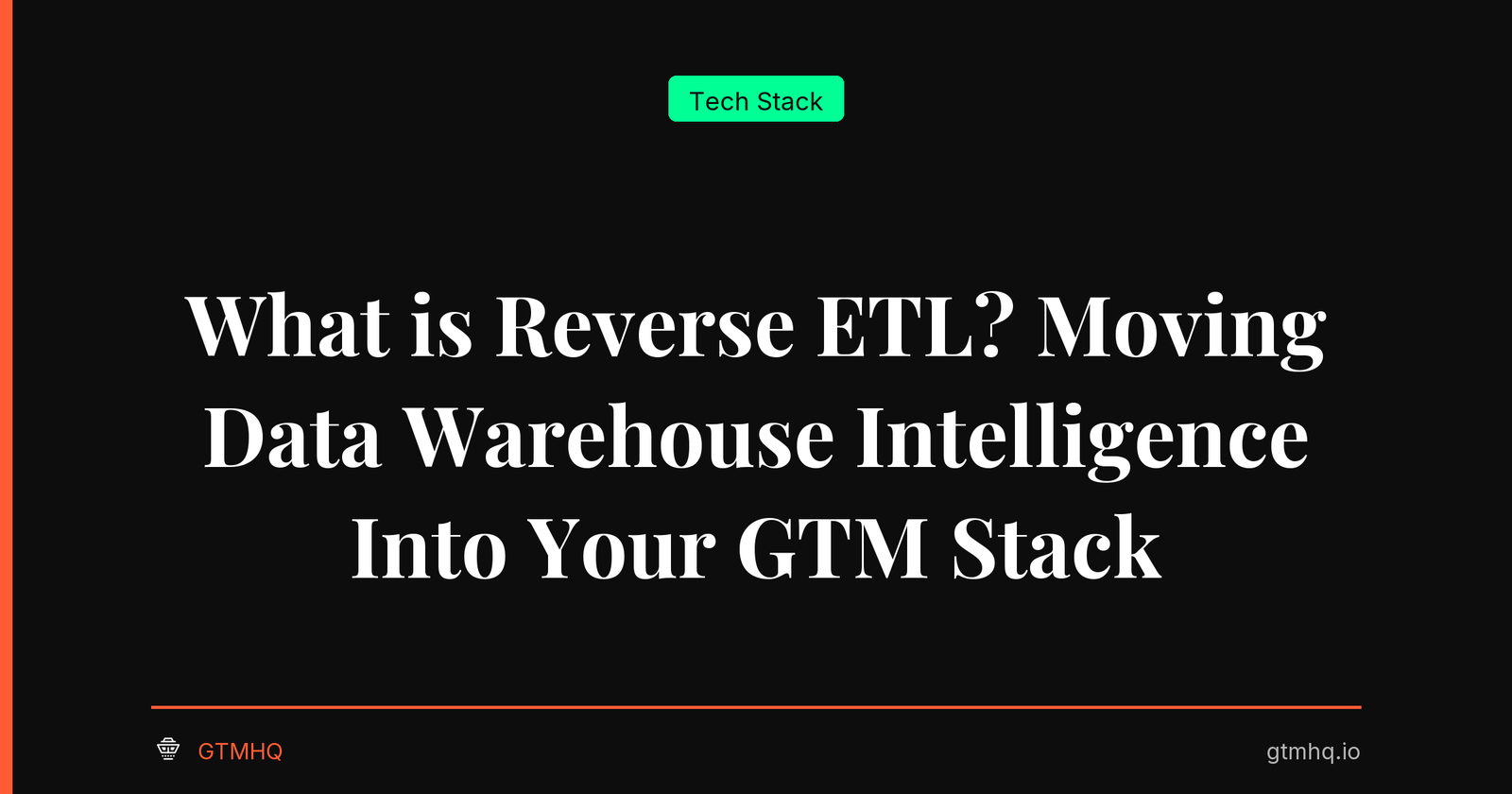 What is Reverse ETL? Moving Data Warehouse Intelligence Into Your GTM Stack