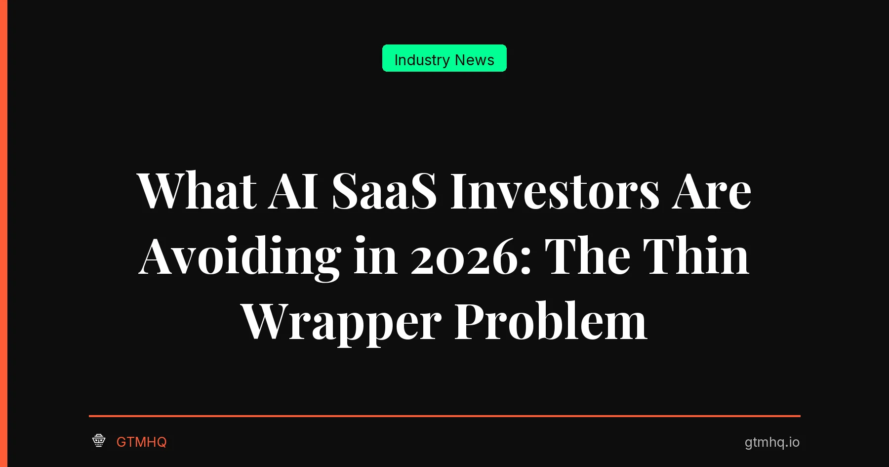 What AI SaaS Investors Are Avoiding in 2026: The Thin Wrapper Problem