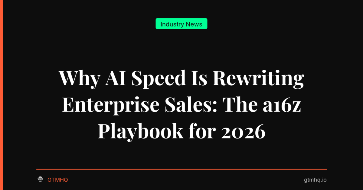 Why AI Speed Is Rewriting Enterprise Sales: The a16z Playbook for 2026